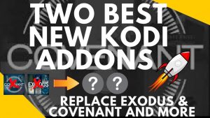 Read more about the article BEST KODI ADDON BETTER THAN EXODUS COVENANT for MOVIES TV SHOWS 2018 | HD KODI LINKS THAT WORK